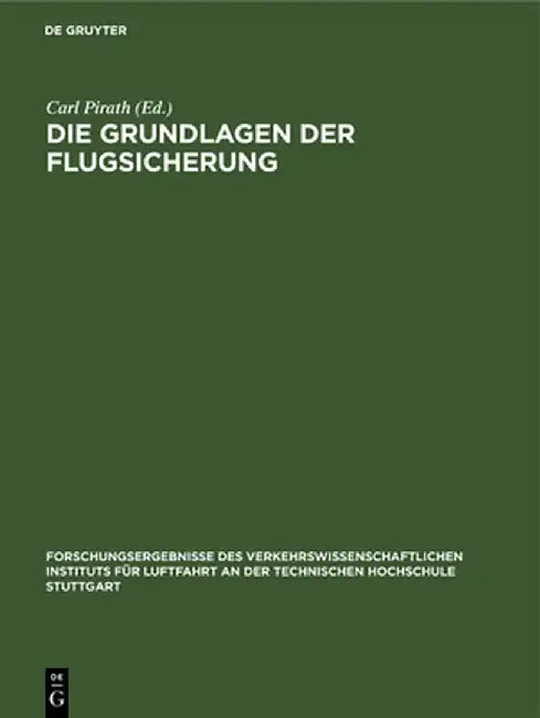 Die Grundlagen Der Flugsicherung by Carl Pirath