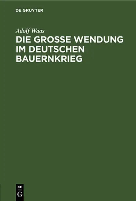 Die Grosse Wendung Im Deutschen Bauernkrieg by Adolf Waas