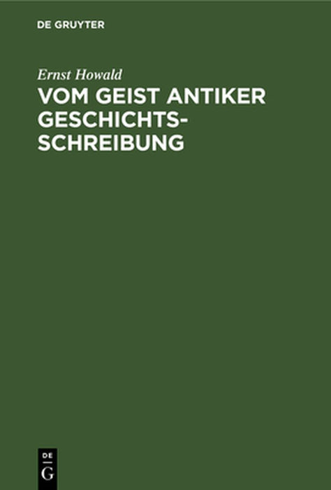 Vom Geist Antiker Geschichtsschreibung by Ernst Howald