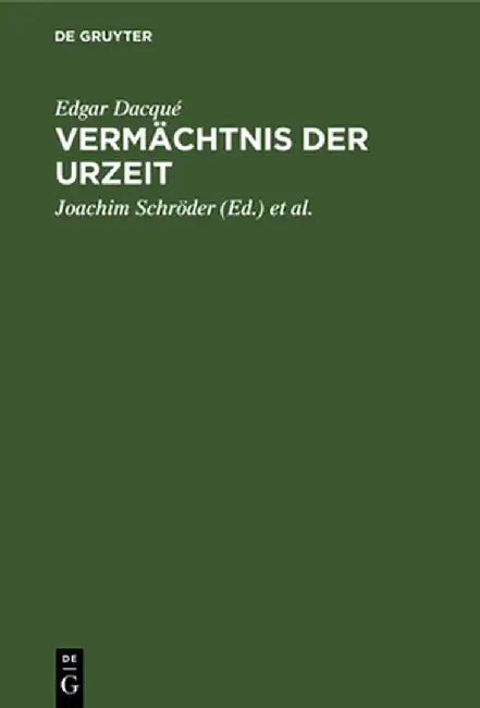 Vermächtnis Der Urzeit by Edgar Joachi Dacque Schroder Kliemann