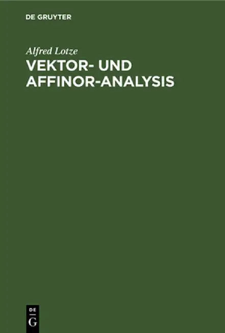 Vektor- Und Affinor-Analysis by Alfred Lotze
