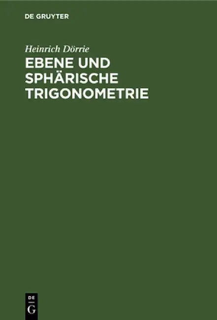 Ebene Und Sphärische Trigonometrie by Heinrich Dorrie