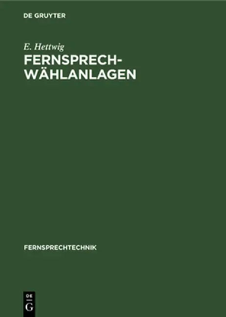Fernsprech-Wählanlagen by E. Hettwig