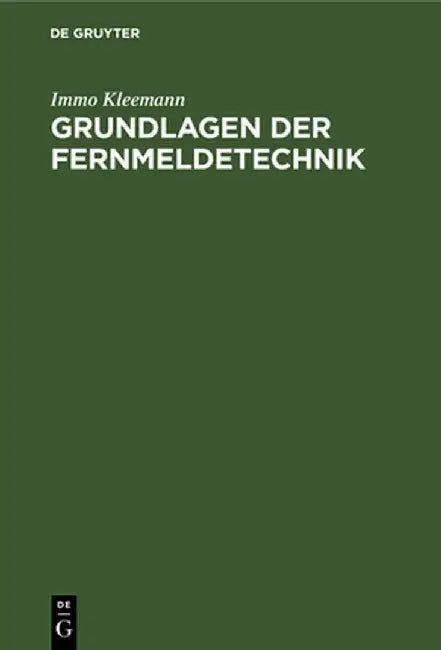 Grundlagen Der Fernmeldetechnik by Immo Kleemann