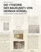 Die Theorie Der Baukunst Von Herman Sorgel: Entwurfe Einer Architekturwissenschaft by Rainer Schutzeichel, Akos Moravanszky