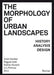 The Morphology of Urban Landscapes: History, Analysis, Design by Andre Bideau, Catherine Blain, Marlene Ghorayeb