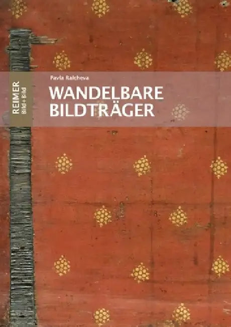 Wandelbare Bildtrager: Die Funktion Beidseitig Bemalter Tafeln Im Spatmittelalter by Pavla Ralcheva