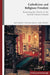 Catholicism and Religious Freedom: Renewing the Church in the Second Vatican Council by Karl Gabriel, Christian Spieß, Katja Winkler