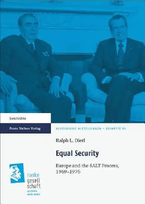 Equal Security: Europe and the Salt Process, 1969-1976 by Ralph L. Dietl