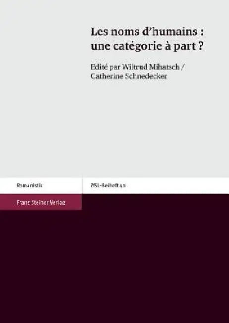 Les Noms d'Humains: Une Categorie a Part? by Wiltrud Mihatsch, Catherine Schnedecker