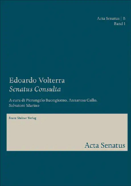 Senatus Consulta by Edoardo Volterra, Pierangelo Buongiorno, Annarosa Gallo