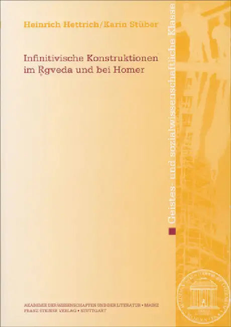 Infinitivische Konstruktionen Im Rgveda Und Bei Homer by Karin Stuber