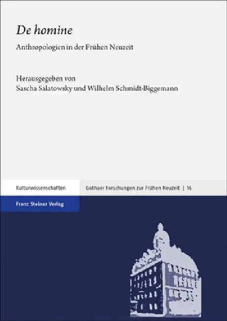 de Homine: Anthropologien in Der Fruhen Neuzeit by Sascha Salatowsky, Wilhelm Schmidt-Biggemann, Jan-Luca Albrecht