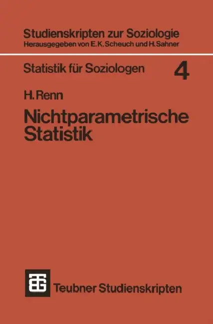 Nichtparametrische Statistik: Eine Einführung in Die Grundlagen by Heinz Renn