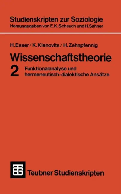 Wissenschaftstheorie 2: Funktionalanalyse Und Hermeneutisch-Dialektische Ansätze by Hartmut Esser, K. Klenovits, H. Zehnpfennig