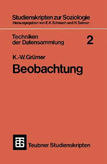 Techniken Der Datensammlung 2: Beobachtung by K. -W Grümer