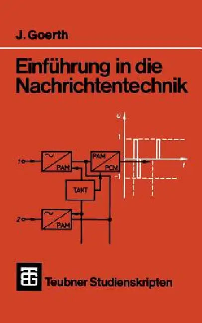 Einführung in Die Nachrichtentechnik by Joachim Goerth