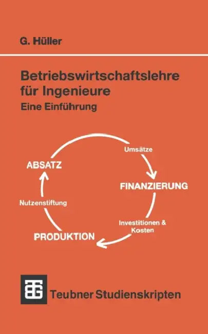 Betriebswirtschaftslehre Für Ingenieure: Eine Einführung by Günter Hüller