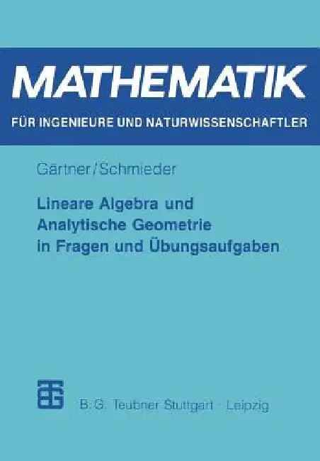 Lineare Algebra Und Analytische Geometrie in Fragen Und Übungsaufgaben by Karl-Heinz Gärtner, Roland Schmieder