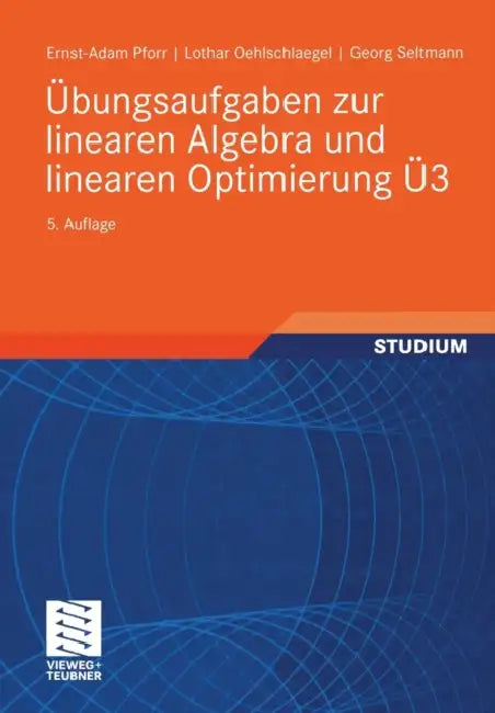 Übungsaufgaben Zur Linearen Algebra Und Linearen Optimierung Ü3 by Ernst-Adam Pforr, Lothar Oehlschlaegel, Georg Seltmann