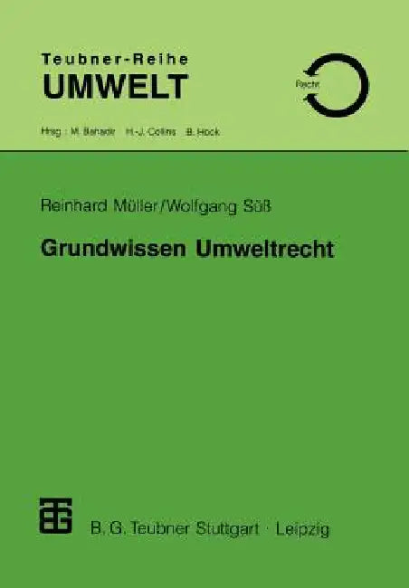 Grundwissen Umweltrecht: Ein Studienmaterial Für Naturwissenschaftler, Techniker Und Für Die Verwaltungspraxis by Reinhard Müller, Wolfgang Süss
