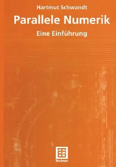 Parallele Numerik: Eine Einführung by Hartmut Schwandt