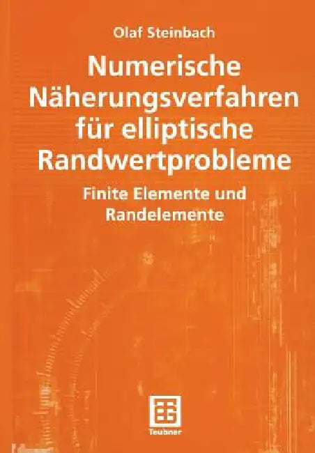 Numerische Näherungsverfahren Für Elliptische Randwertprobleme: Finite Elemente Und Randelemente by Olaf Steinbach