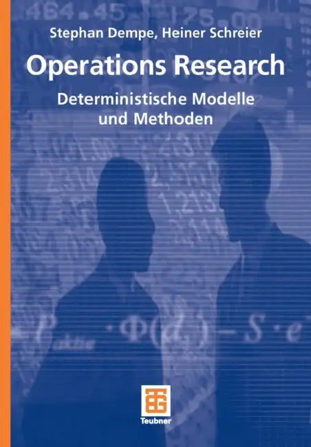 Operations Research: Deterministische Modelle Und Methoden by Stephan Dempe, Heiner Schreier