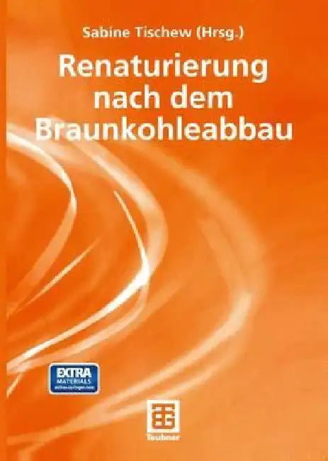 Renaturierung Nach Dem Braunkohleabbau by Sabine Tischew