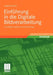 Einführung in Die Digitale Bildverarbeitung: Grundlagen, Systeme Und Anwendungen by Angelika Erhardt