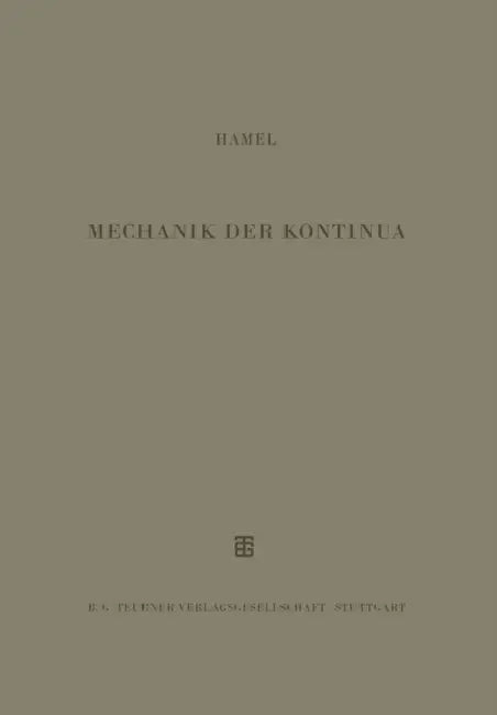 Mechanik Der Kontinua by G. Hamel