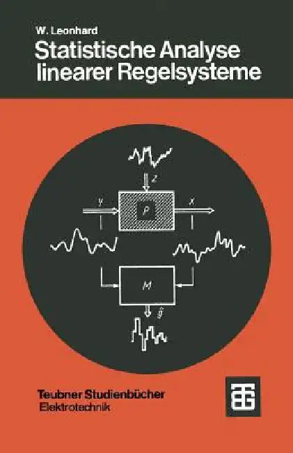 Statistische Analyse Linearer Regelsysteme by W. Leonhard