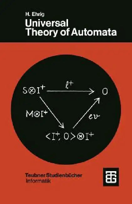 Universal Theory of Automata by H. Ehrig, K. -D Kiermeier, H. -J Kreowski