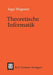 Theoretische Informatik: Eine Algorithmenorientierte Einführung by Ingo Wegener