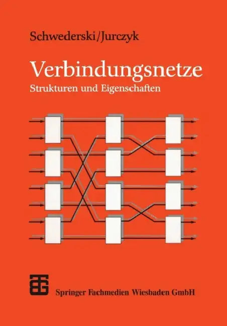 Verbindungsnetze: Strukturen Und Eigenschaften by Thomas Schwederski, Michael Jurczyk