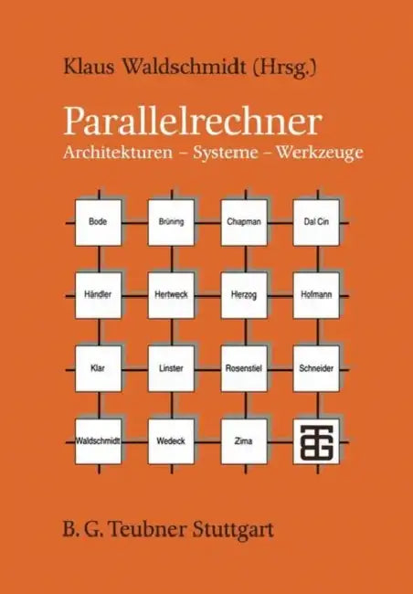 Parallelrechner: Architekturen -- Systeme -- Werkzeuge by Arndt Bode, Ulrich Brüning, Mario Dal Cin