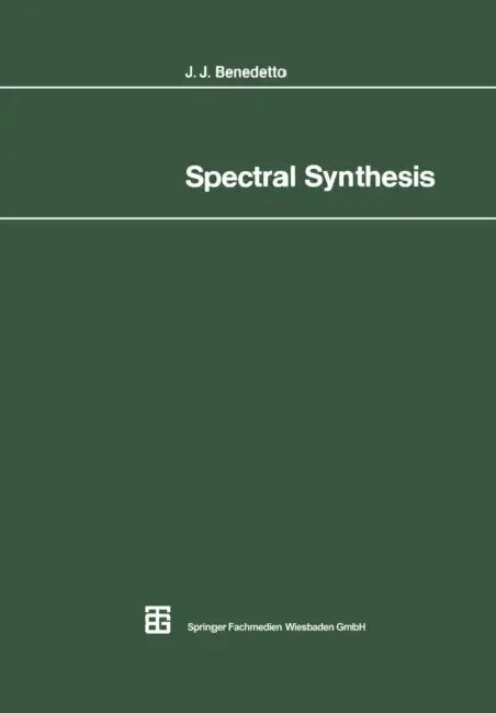 Spectral Synthesis by John J. Benedetto
