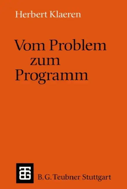 Vom Problem Zum Programm: Eine Einführung in Die Informatik by Herbert Klaeren