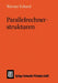 Parallelrechnerstrukturen: Synthese Von Architektur, Kommunikation Und Algorithmus by Werner Erhard