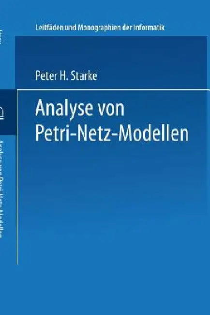 Analyse Von Petri-Netz-Modellen by Peter H. Starke