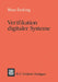 Verifikation Digitaler Systeme: Eine Einführung in Den Entwurf Korrekter Digitaler Systeme by Hans Eveking