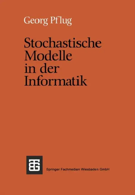 Stochastische Modelle in Der Informatik by Georg Ch Pflug