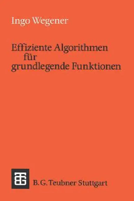 Effiziente Algorithmen Für Grundlegende Funktionen by Ingo Wegener