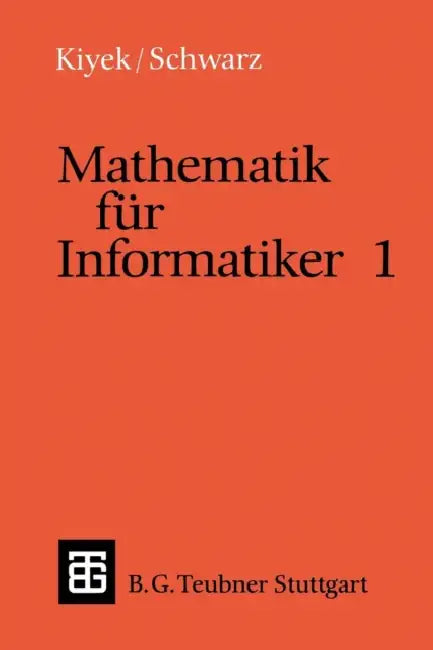 Mathematik Für Informatiker 1 by Karl-Heinz Kiyek, Friedrich Schwarz