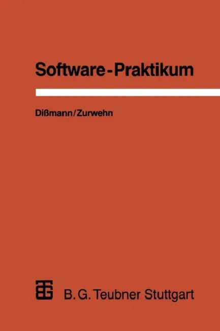 Software-Praktikum: Ein Praxisorientiertes Vorgehen Zur Software-Erstellung by Stefan Dißmann, Volker Zurwehn