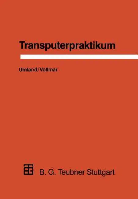 Transputerpraktikum by Thomas Umland, Roland Vollmar