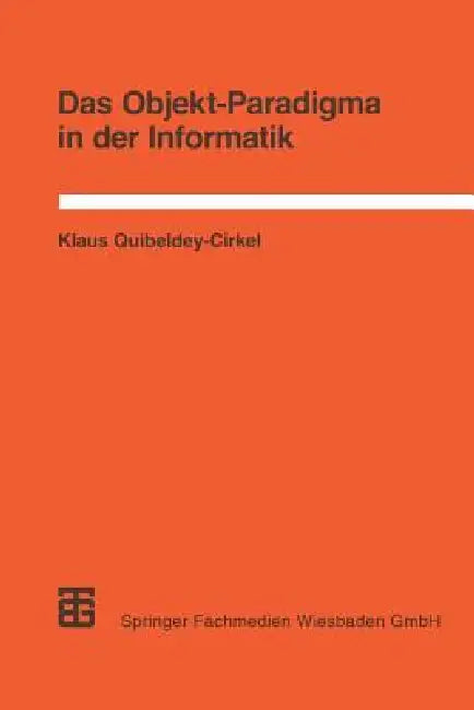 Das Objekt-Paradigma in Der Informatik by Klaus Quibeldey-Cirkel