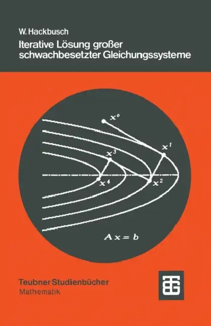 Iterative Lösung Großer Schwachbesetzter Gleichungssysteme by Wolgang Hackbusch
