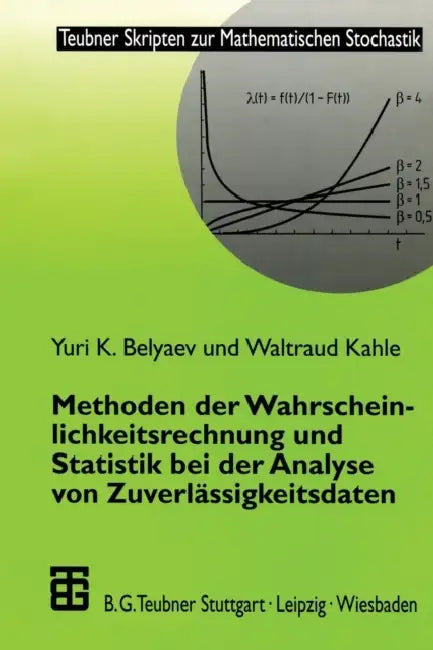 Methoden Der Wahrscheinlichkeitsrechnung Und Statistik Bei Der Analyse Von Zuverlässigkeitsdaten by Yuri Belyaev, Waltraud Kahle