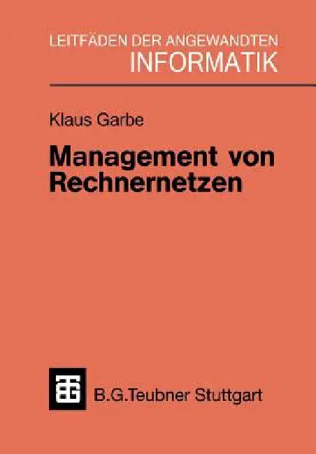 Management Von Rechnernetzen by Klaus Garbe